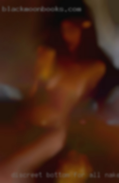 Discreet bottom for all naked kinds girls of fun near Round Rock.