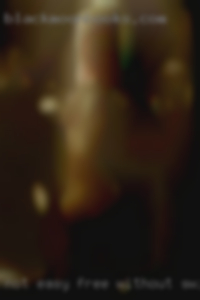 Not easy free without swinger boring people near Fontana!