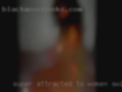 Super attracted to women swingers local and some men.